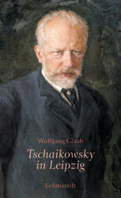 Wolfgang Glaab, Tschaikowsky in Leipzig