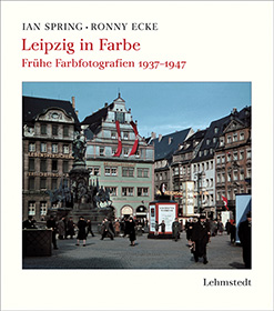 Leipzig in Farbe:Frühe Farbfotografien 1937–1947
